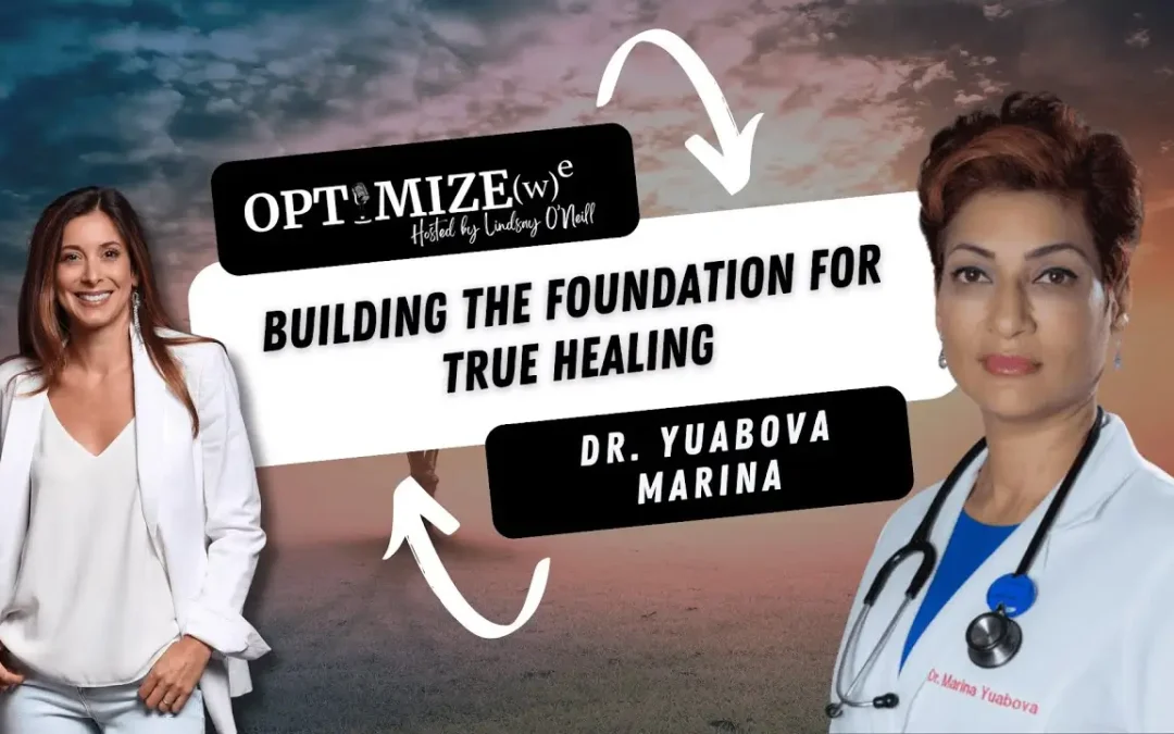 Dr. Marina Yuabova | Building the Foundation for True Healing